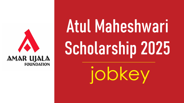 Atul Maheshwari Scholarship Registration 2025 Online Form-jobkey